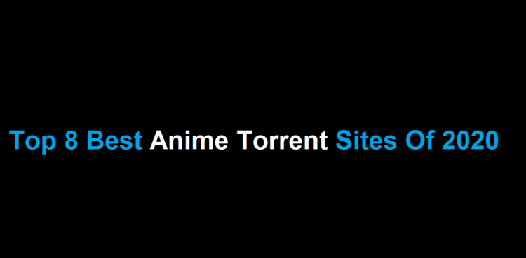 8 Best & New Anime Torrent Sites Of 2020 - Reality Paper