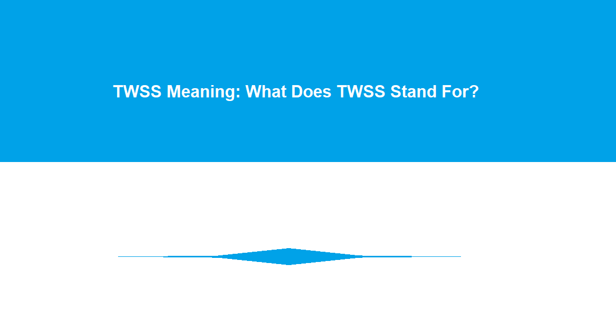 TWSS Meaning
