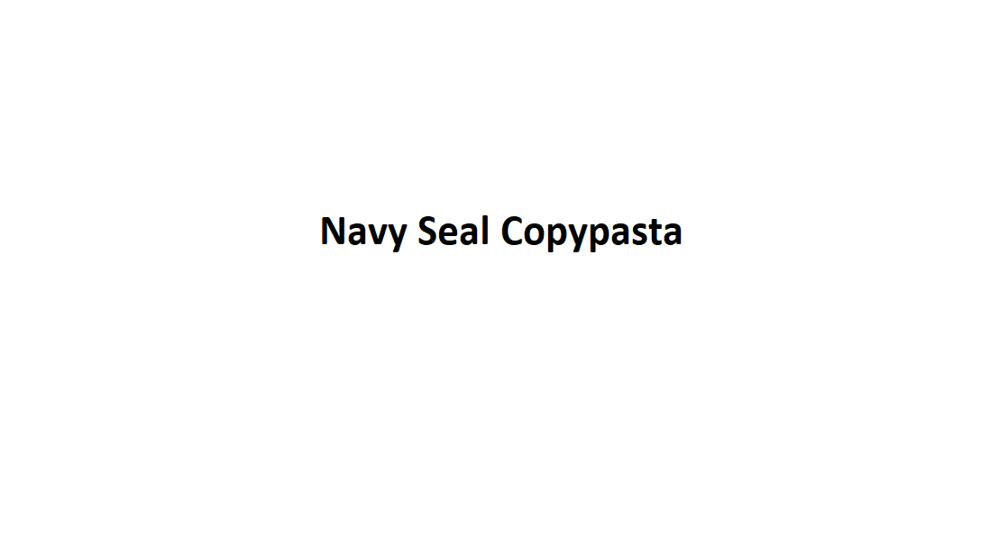 Navy Seal Copypasta
