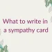 What to Write in a Sympathy Card